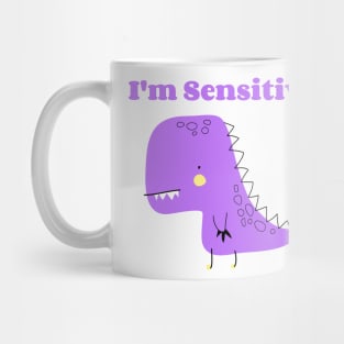 I'm Sensitive Mug